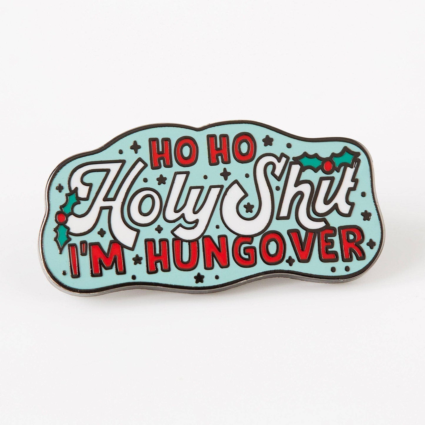 Ho Ho Holy Shit Enamel Pin